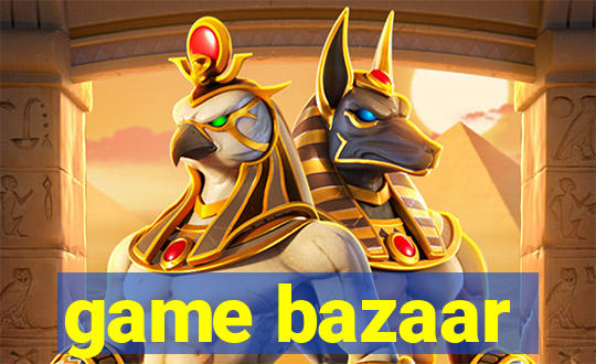 game bazaar